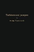 Turbinen und Pumpen - F. Lawaczeck