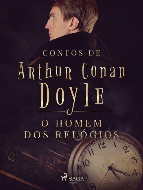 O homem dos relógios - Arthur Conan Doyle