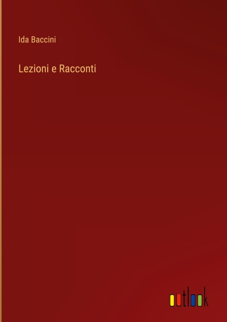 Lezioni e Racconti - Ida Baccini
