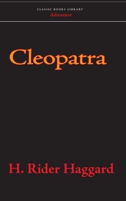 Cleopatra - H Rider Haggard