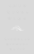 Cover-Bild zum Titel 'Cold Winds Blow' von 'Nicholas Michael Matiz'