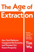 Cover-Bild zum Titel 'The Age of Extraction' von 'Tim Wu'