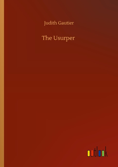 The Usurper - Judith Gautier
