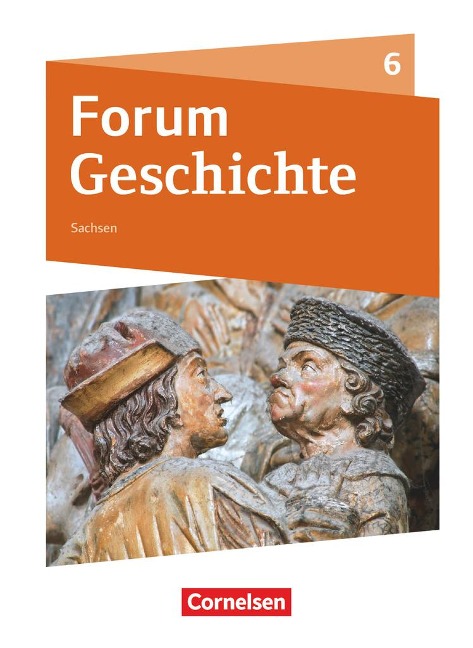 Forum Geschichte 6. Schuljahr - Gymnasium Sachsen - Schülerbuch - Timo Blanken, Nicky Born, Hans-Joachim Cornelissen, Christine Fuchs, Silke Lehmacher