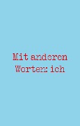 Cover-Bild zum Titel 'Mit anderen Worten: ich' von 'Tamara Ireland Stone'