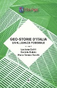 Geo-storie d'Italia: un'alleanza possibile - Daniela Dalola, Maria Teresa Rabitti, Luciana Coltri