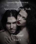 Cover-Bild zum Titel 'Vampires of New York 5' von 'Stefania Blackthorne'