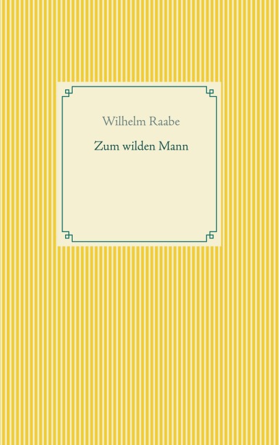 Zum wilden Mann - Wilhelm Raabe