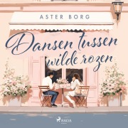 Cover-Bild zum Titel 'Dansen tussen wilde rozen' von 'Aster Borg'