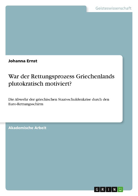 War der Rettungsprozess Griechenlands plutokratisch motiviert? - Johanna Ernst