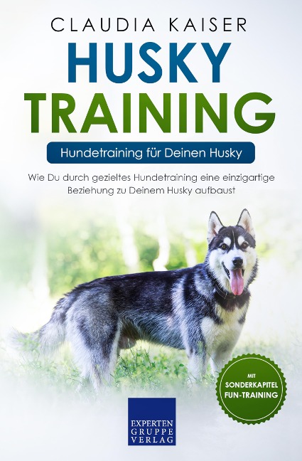 Husky Training - Hundetraining für Deinen Husky - Claudia Kaiser