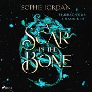 Cover-Bild zum Titel 'Die Feuerschwur-Chroniken: Volume 2 - A Scar in the Bone' von 'Sophie Jordan'