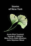 Cover-Bild zum Titel 'Stories of New York' von 'Annie Eliot Trumbull, George A. Hibbard'