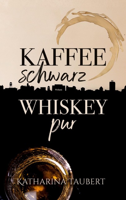 Kaffee schwarz Whiskey pur - Katharina Taubert