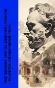 Cover-Bild zum Titel 'Meisterwerke der italienischen Literatur - Klassiker, die man kennen muss' von 'Dante Alighieri, Gabriele D'Annunzio, Matteo Bandello, Luigi Pirandello, Giacomo Leopardi'