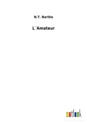Cover-Bild zum Titel 'L¿Amateur' von 'N. T. Barthe'