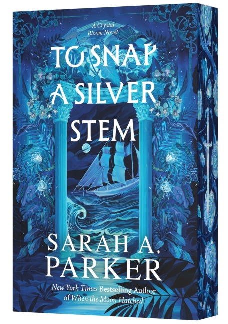 To Snap a Silver Stem - Sarah A. Parker
