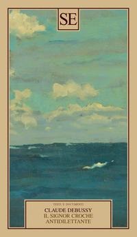 Il signor Croche antidilettante - Claude Debussy
