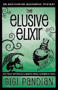Cover-Bild zum Titel 'The Elusive Elixir (An Accidental Alchemist Mystery, #3)' von 'Gigi Pandian'