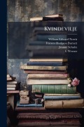 Cover-Bild zum Titel 'Kvindevilje' von 'William Edward Norris, Frances Hodgson Burnett, Jeanne Schultz'