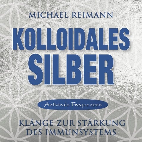 KOLLOIDALES SILBER [Antiviral] - Michael Reimann