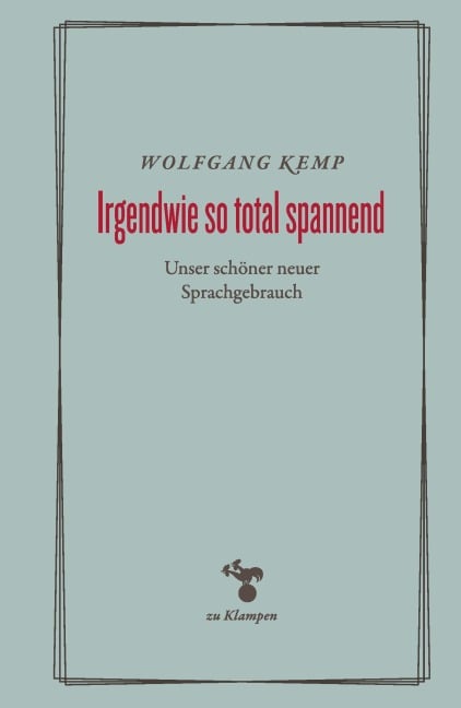 Irgendwie so total spannend - Wolfgang Kemp
