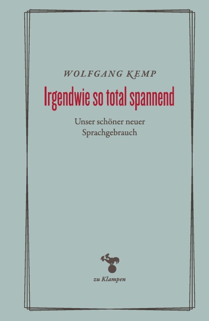 Irgendwie so total spannend - Wolfgang Kemp