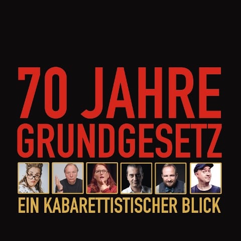 70 Jahre Grundgesetz: Ein kabarettistischer Blick - Idil Baydar, Hg. Butzko, Anny Hartmann, Sebastian Pufpaff, Hagen Rether