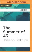 SUMMER OF 43 M - Joseph Bottum