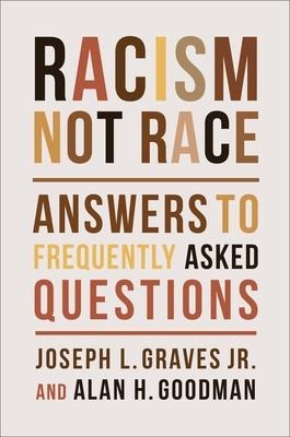 Racism, Not Race - Joseph L Graves, Alan H Goodman