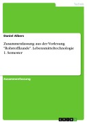 Cover-Bild zum Titel 'Zusammenfassung aus der Vorlesung "Rohstoffkunde". Lebensmitteltechnologie 1. Semester' von 'Daniel Albers'