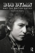 Cover-Bild zum Titel 'Bob Dylan and the British Sixties' von 'Tudor Jones'