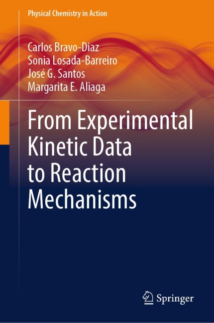 From Experimental Kinetic Data to Reaction Mechanisms - Carlos Bravo-Diaz, Sonia Losada-Barreiro, José G. Santos, Margarita E. Aliaga