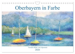 Cover-Bild zum Titel 'Oberbayern in Farbe - Gemalte Bilder vom Alpenrand (Wandkalender 2026 DIN A4 quer), CALVENDO Monatskalender' von 'Michaela Schimmack'