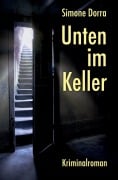 Cover-Bild zum Titel 'Unten im Keller' von 'Simone Dorra'