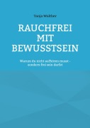 Cover-Bild zum Titel 'Rauchfrei mit Bewusstsein' von 'Tanja Walther'