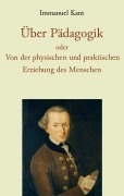 Cover-Bild zum Titel 'Über Pädagogik oder Von der physischen und praktischen Erziehung des Menschen' von 'Immanuel Kant'