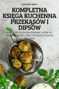 Cover-Bild zum Titel 'KOMPLETNA KSI¿GA KUCHENNA PRZEK¿SÓW I DIPSÓW' von 'Kasyjski Lukas'