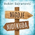 Cover-Bild zum Titel 'Nigdje niotkuda' von 'Bekim Sejranovi¿'