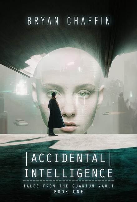 Accidental Intelligence - Bryan Chaffin