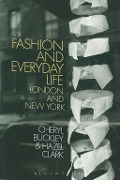 Cover-Bild zum Titel 'Fashion and Everyday Life' von 'Cheryl Buckley, Hazel Clark'