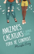 Cover-Bild zum Titel 'Amizades, cacatuas e outras coisas fora de controle' von 'Mareska Cruz'