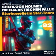 Cover-Bild zum Titel 'Sterbewelle im Star-Team (Sherlock Holmes - Die galaktischen Fälle, Folge 92)' von 'Arthur Conan Doyle, S. Pomej'