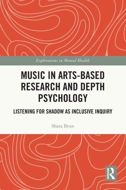 Music in Arts-Based Research and Depth Psychology - Shara Brun