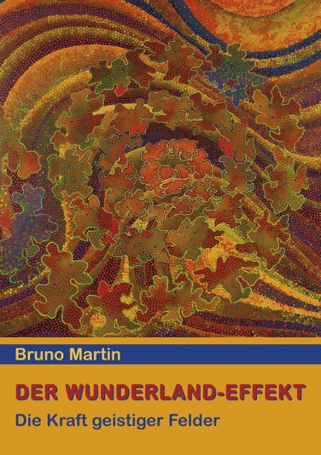 Der Wunderland-Effekt - Bruno Martin