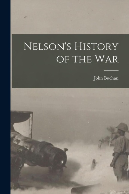 Nelson's History of the War - John Buchan