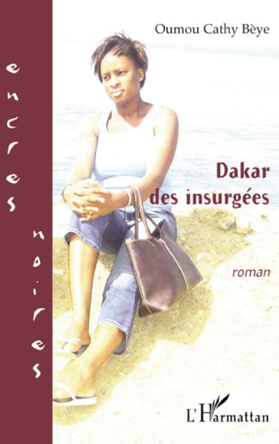 Dakar des insurgées - Oumou Cathy Beye
