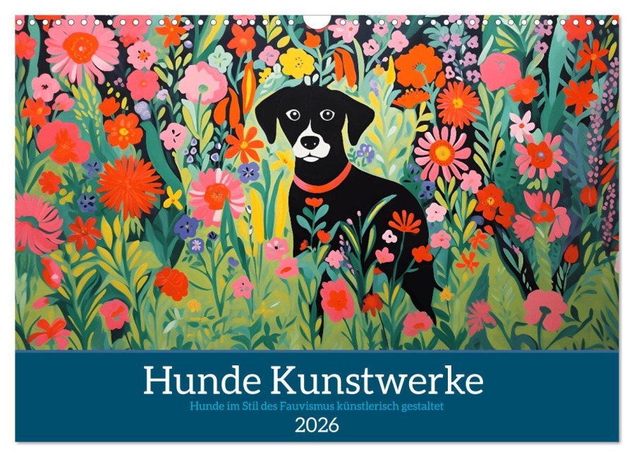 Hunde Kunstwerke - Hunde im Stil des Fauvismus künstlerisch gestaltet (Wandkalender 2026 DIN A3 quer), CALVENDO Monatskalender - HollywayArt HollywayArt