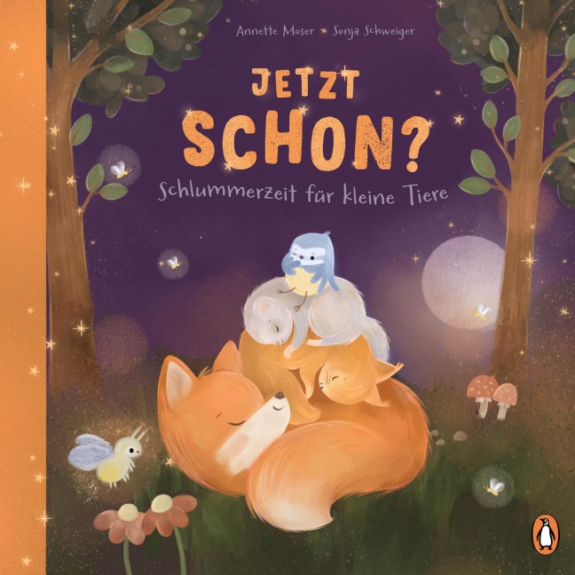 Jetzt schon? Schlummerzeit für kleine Tiere - Annette Moser