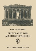 Cover-Bild zum Titel 'Grundlagen der Architekturtheorie' von 'Karl F. Wieninger'